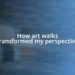 How art walks transformed my perspective