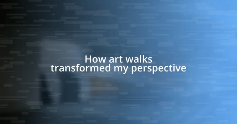 How art walks transformed my perspective