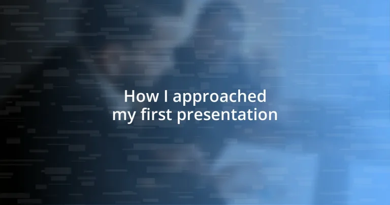 How I approached my first presentation