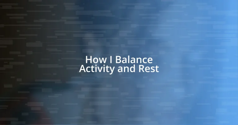 How I Balance Activity and Rest