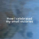 How I celebrated my small victories