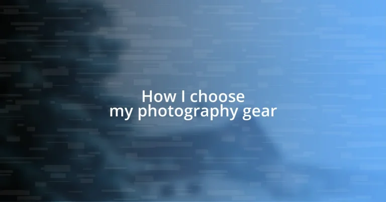 How I choose my photography gear