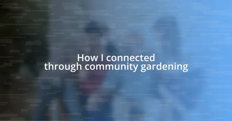 How I connected through community gardening