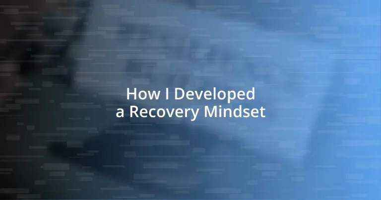 How I Developed a Recovery Mindset