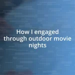 How I engaged through outdoor movie nights