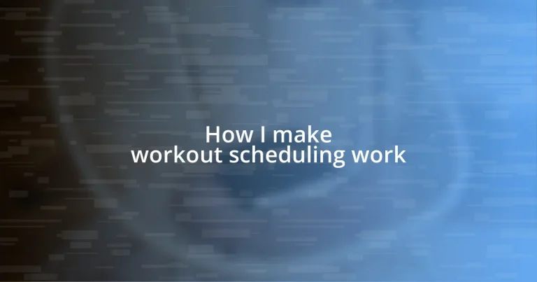 How I make workout scheduling work