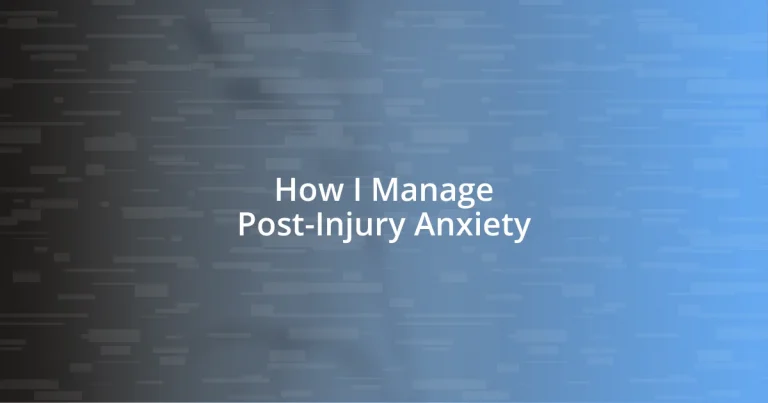 How I Manage Post-Injury Anxiety