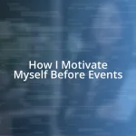 How I Motivate Myself Before Events