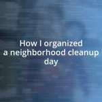 How I organized a neighborhood cleanup day