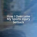 How I Overcame My Sports Injury Setback