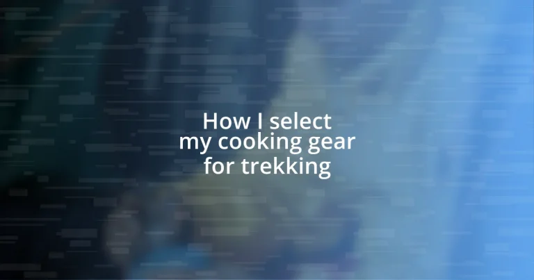 How I select my cooking gear for trekking