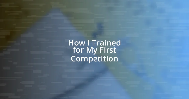 How I Trained for My First Competition