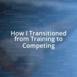 How I Transitioned from Training to Competing