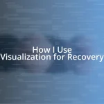 How I Use Visualization for Recovery