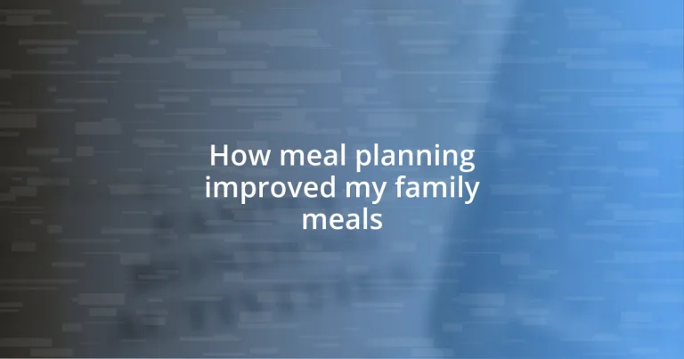 How meal planning improved my family meals