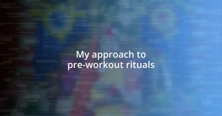 My approach to pre-workout rituals