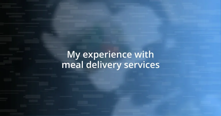 My experience with meal delivery services