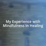 My Experience with Mindfulness in Healing