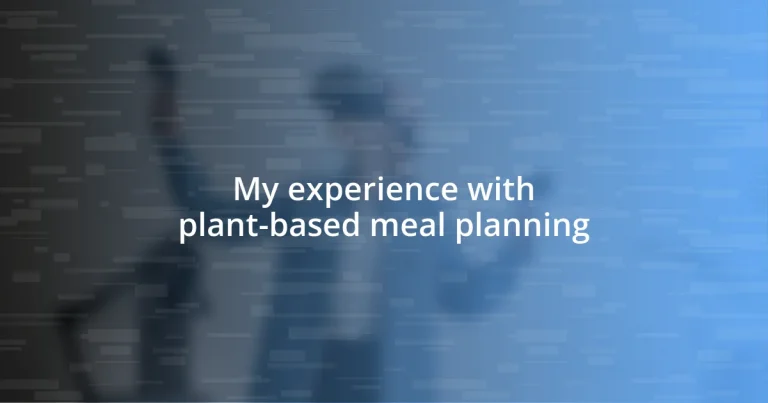 My experience with plant-based meal planning