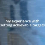 My experience with setting achievable targets