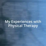 My Experiences with Physical Therapy