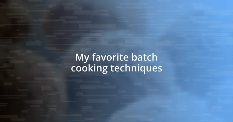 My favorite batch cooking techniques