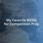 My Favorite WODs for Competition Prep