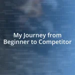 My Journey from Beginner to Competitor