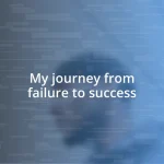 My journey from failure to success