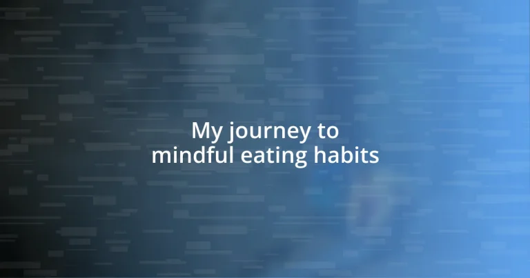 My journey to mindful eating habits