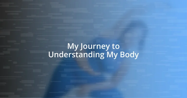 My Journey to Understanding My Body