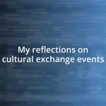 My reflections on cultural exchange events