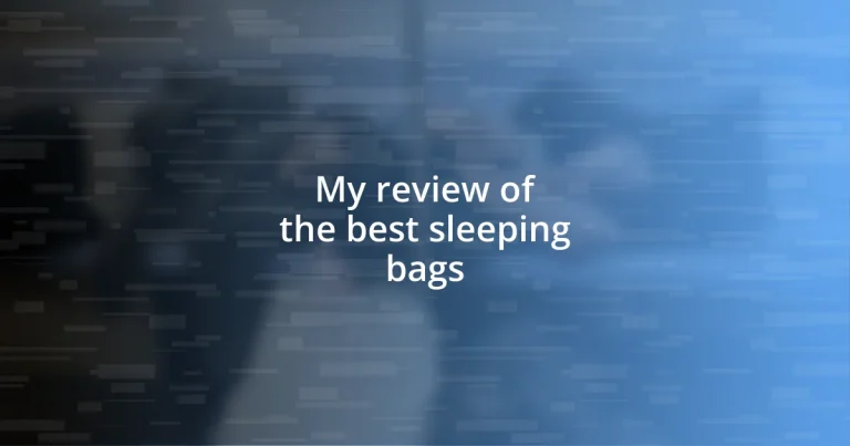 My review of the best sleeping bags