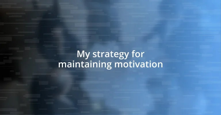 My strategy for maintaining motivation