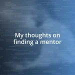 My thoughts on finding a mentor