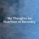 My Thoughts on Nutrition in Recovery