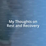 My Thoughts on Rest and Recovery