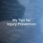 My Tips for Injury Prevention