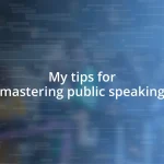 My tips for mastering public speaking