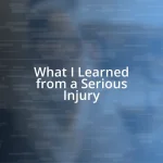 What I Learned from a Serious Injury