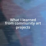 What I learned from community art projects