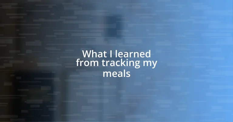 What I learned from tracking my meals