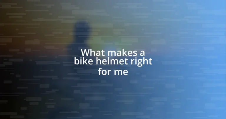 What makes a bike helmet right for me