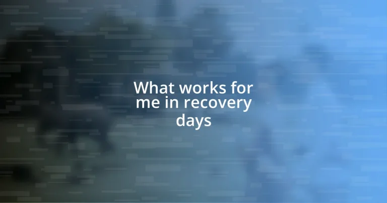 What works for me in recovery days