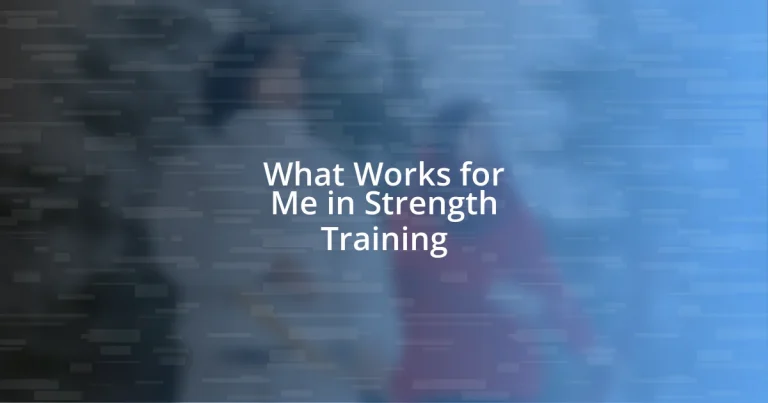 What Works for Me in Strength Training