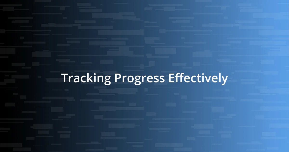 Tracking Progress Effectively