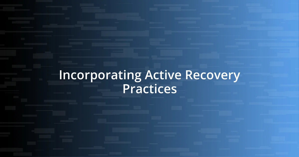 Incorporating Active Recovery Practices