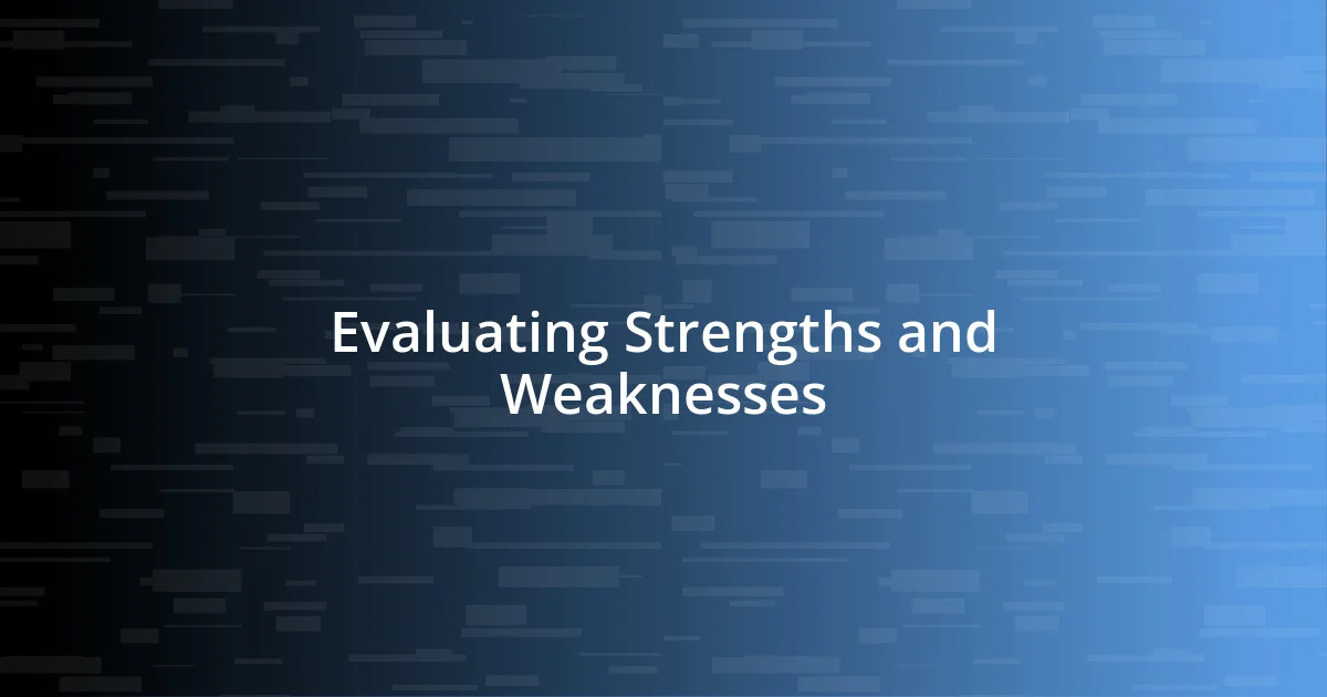 Evaluating Strengths and Weaknesses