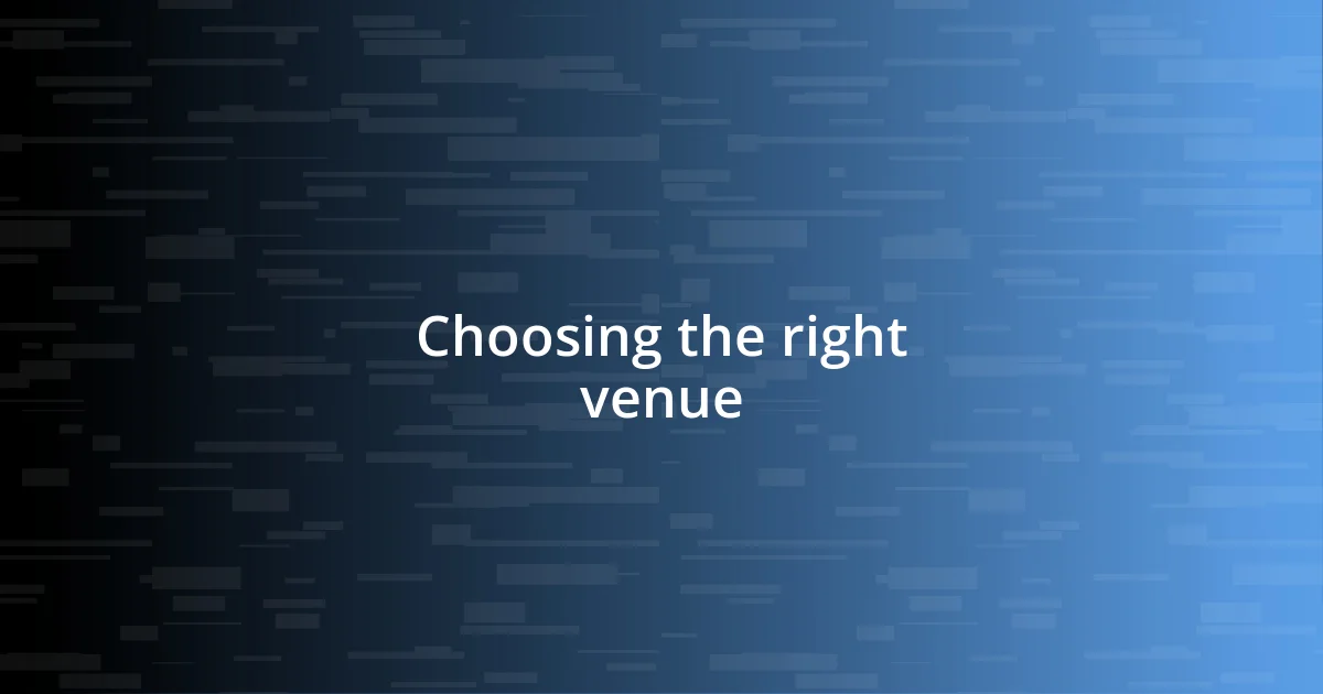 Choosing the right venue