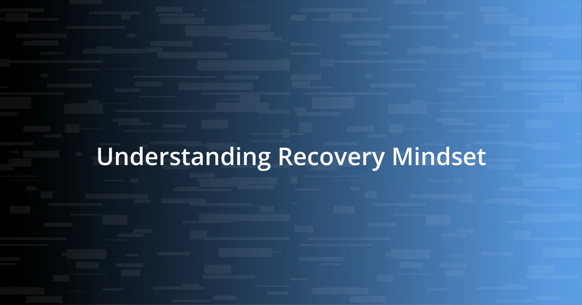 Understanding Recovery Mindset